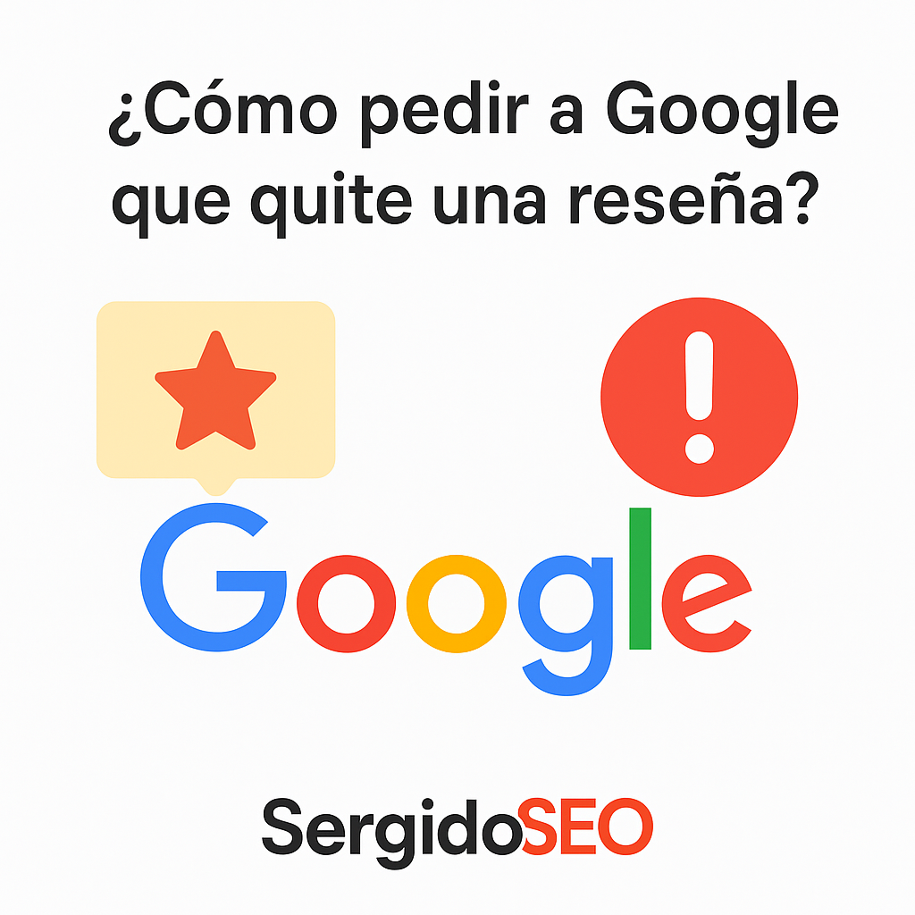 ¿Cuándo puedes pedir que Google elimine una reseña?