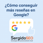 ¿Cómo conseguir más reseñas en Google