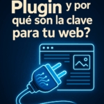 ¿Qué es un Plugin y por qué son la clave para tu web?