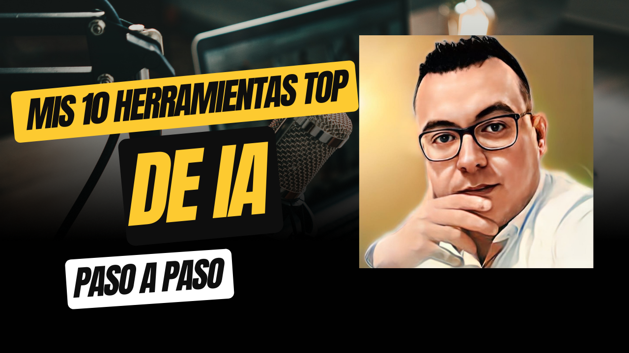 Las 10 herramientas de Inteligencia Artificial que uso para multiplicar productividad y resultados en marketing digital