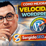 Cómo Mejorar la Velocidad de WordPress: Guía Definitiva para Optimizar tu Web en 2026
