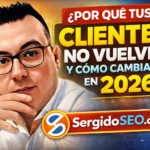 Por qué tus clientes no vuelven en 2026 (y cómo convertirlos en fans fieles)